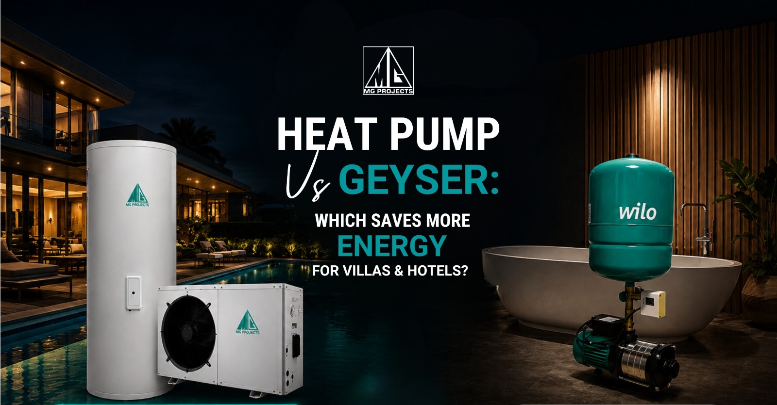 Heat Pump vs Geyser: Which Saves More Energy for Villas & Hotels?