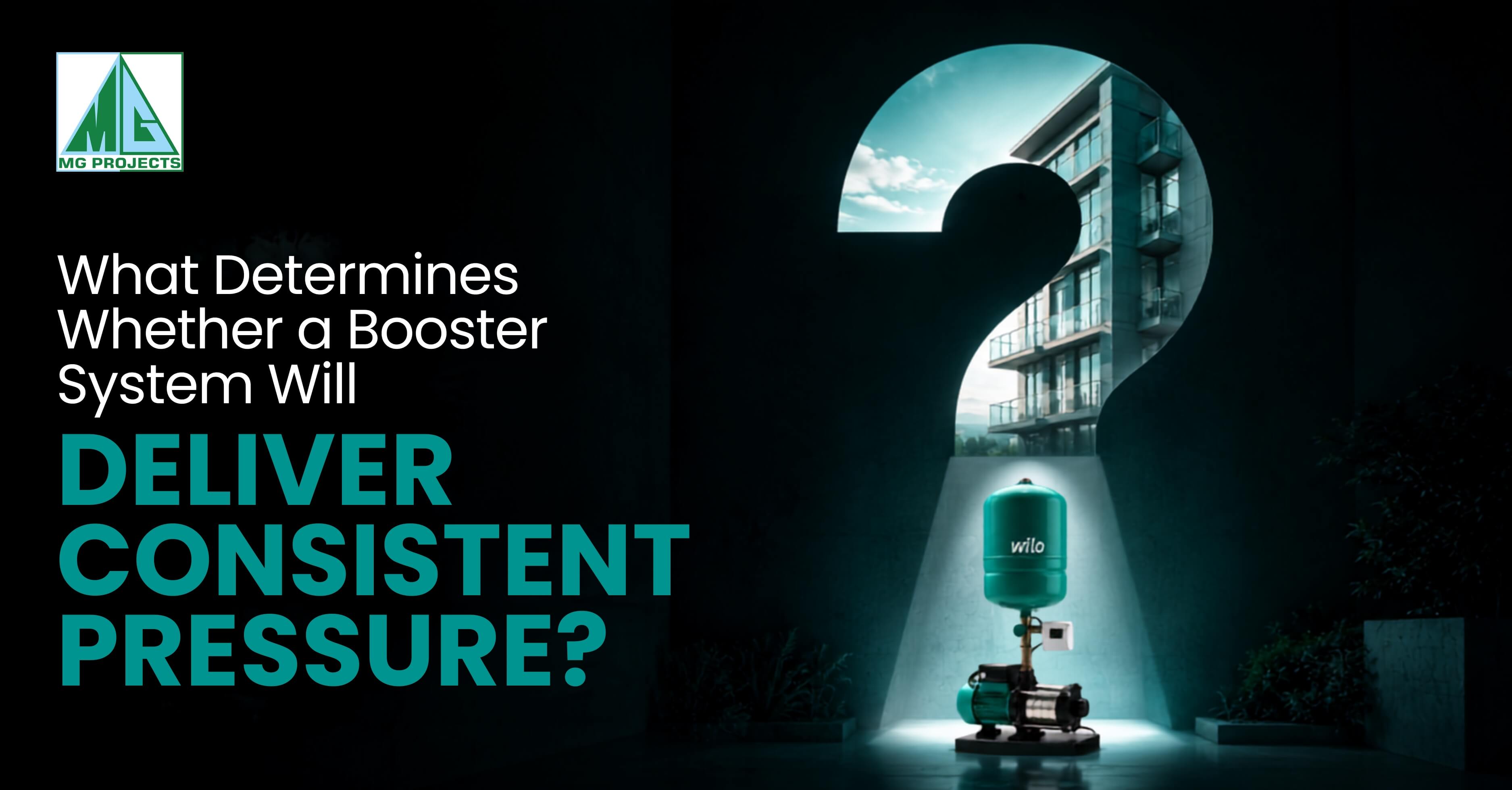 What Determines Whether a Booster System Will Deliver Consistent Pressure?